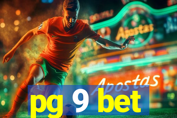 pg 9 bet